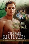 Having his Wolf's Back - Charlie Richards - 9781487436322