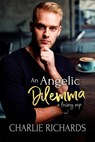 An Angelic Dilemma - Charlie Richards - 9781487437947