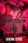 Every Dragon has his Price - Catherine Lievens - 9781487443009