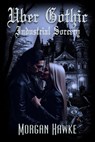 Uber Gothic: Industrial Sorcery - Morgan Hawke - 9781487443368