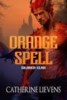 Orange Spell - Catherine Lievens - 9781487443641