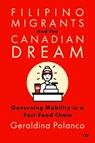 Filipino Migrants and the Canadian Dream - Geraldina Polanco - 9781487502935