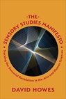 The Sensory Studies Manifesto - David Howes - 9781487528621