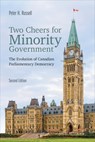 Two Cheers for Minority Government - Peter Russell - 9781487547011