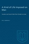 A Kind of Life Imposed on Man - Paul A. Marshall - 9781487578695