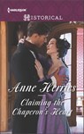 Claiming the Chaperon's Heart - Anne Herries - 9781488004254