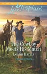 The Cowboy Meets His Match - Leann Harris - 9781488007293