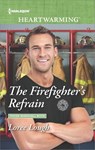 The Firefighter's Refrain - Loree Lough - 9781488009068