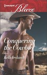 Conquering the Cowboy - Kelli Ireland - 9781488011009