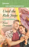 Until the Ride Stops - Amie Denman - 9781488012426