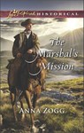 The Marshal's Mission - Anna Zogg - 9781488017643