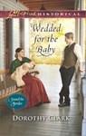 Wedded for the Baby - Dorothy Clark - 9781488017766
