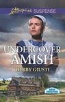 Undercover Amish - Debby Giusti - 9781488019548