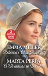 Rebecca's Christmas Gift and A Christmas to Die For - Emma Miller ; Marta Perry - 9781488025303