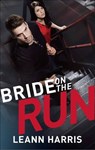 Bride on the Run - Leann Harris - 9781488026799