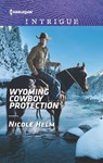 Wyoming Cowboy Protection - Nicole Helm - 9781488033667