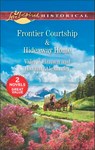 Frontier Courtship & Hideaway Home - Valerie Hansen ; Hannah Alexander - 9781488035814