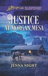 Justice at Morgan Mesa - Jenna Night - 9781488040252