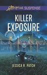 Killer Exposure - Jessica R. Patch - 9781488040436