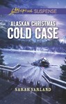 Alaskan Christmas Cold Case - Sarah Varland - 9781488040740