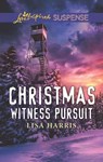 Christmas Witness Pursuit - Lisa Harris - 9781488040849