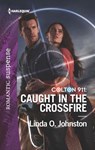 Colton 911: Caught in the Crossfire - Linda O. Johnston - 9781488041525