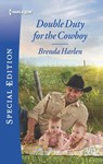 Double Duty for the Cowboy - Brenda Harlen - 9781488041983
