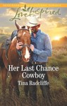 Her Last Chance Cowboy - Tina Radcliffe - 9781488042713