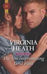 The Uncompromising Lord Flint - Virginia Heath - 9781488047008