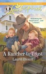 A Rancher to Trust - Laurel Blount - 9781488059940