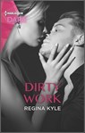 Dirty Work - Regina Kyle - 9781488062155