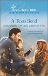 A Texas Bond - Shannon Taylor Vannatter - 9781488071003