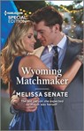 Wyoming Matchmaker - Melissa Senate - 9781488075476