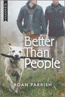 Better Than People - Roan Parrish - 9781488076848
