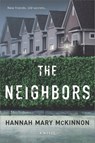 The Neighbors - Hannah Mary McKinnon - 9781488079405
