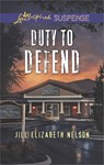 Duty to Defend - Jill Elizabeth Nelson - 9781488087707
