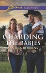 Guarding the Babies - Sandra Robbins - 9781488087813