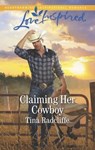 Claiming Her Cowboy - Tina Radcliffe - 9781488090257