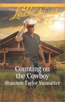 Counting on the Cowboy - Shannon Taylor Vannatter - 9781488090431