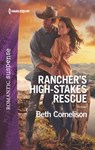 Rancher's High-Stakes Rescue - Beth Cornelison - 9781488093258