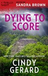 Dying to Score - Cindy Gerard - 9781488095047