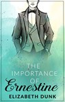 The Importance Of Ernestine - Elizabeth Dunk - 9781489257703