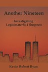 Another Nineteen: Investigating Legitimate 9/11 Suspects - Kevin Robert Ryan - 9781489507839