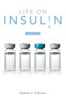 Life on Insulin - Andrew J Schreier - 9781489705020