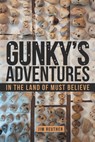 Gunky's Adventures - Jim Reuther - 9781489723949