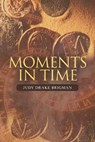 Moments in Time - BRIGMAN,  Judy Drake - 9781489739407