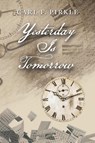 Yesterday Is Tomorrow - Carl F. Pirkle - 9781489746382
