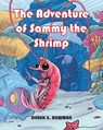 The Adventure of Sammy the Shrimp - BOWMAN,  Derek E. - 9781489747303