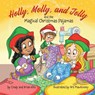 Holly, Molly, and Jolly and the Magical Christmas Pajamas - Brian Ellis ; Cindy Ellis - 9781489748638