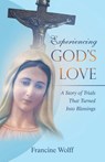 Experiencing God's Love - Francine Wolff - 9781489749109